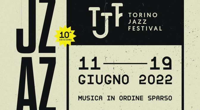 Torino Jazz Festival 2022: Musica in ordine sparso