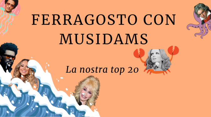 FERRAGOSTO CON MUSIDAMS: LA NOSTRA TOP 20